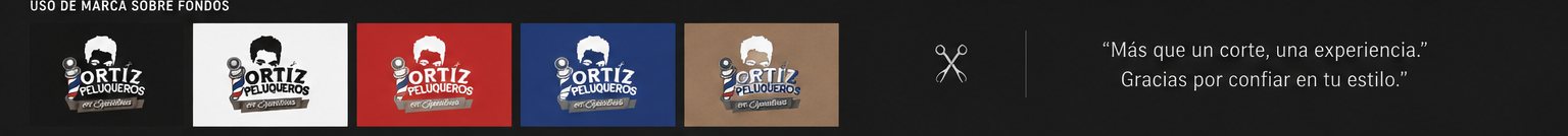 Pruebas de uso del logotipo de Ortiz Peluqueros sobre fondos negro, blanco, rojo, azul y marrón, junto al claim Más que un corte, una experiencia